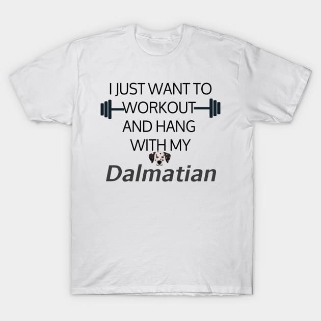 I Just Want To Workout And Hang Out With My Dalmatian, Lose Weight, Dog Lovers T-Shirt by StrompTees